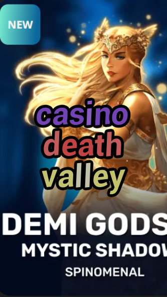 casino death valley-trdjkmsxjksdss.com