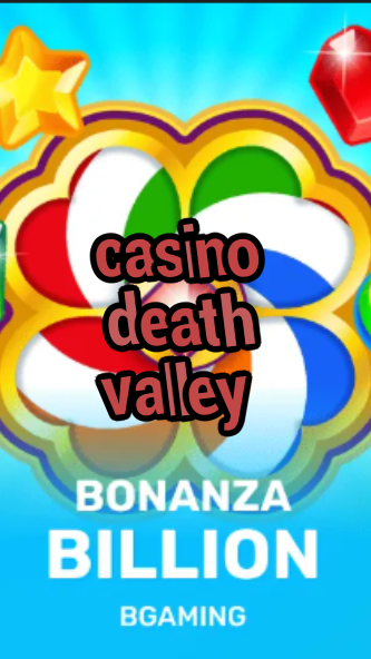 casino death valley-trdjkmsxjksdss.com